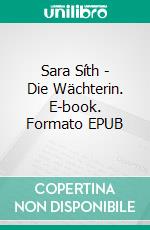 Sara Síth - Die Wächterin. E-book. Formato EPUB ebook di Bernicia Schröder