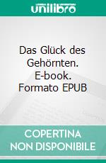 Das Glück des Gehörnten. E-book. Formato EPUB