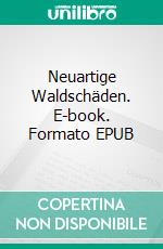 Neuartige Waldschäden. E-book. Formato EPUB ebook