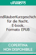 MondRäuberKurzgeschichten für die Nacht. E-book. Formato EPUB ebook