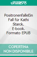 PositronenfalleEin Fall für Kathi Starck. E-book. Formato EPUB ebook di LiLo Seidl