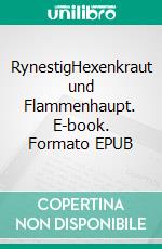 RynestigHexenkraut und Flammenhaupt. E-book. Formato EPUB ebook