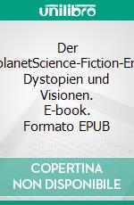 Der UrsprungsplanetScience-Fiction-Erzählungen, Dystopien und Visionen. E-book. Formato EPUB ebook di Martin Guan Djien Chan