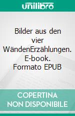 Bilder aus den vier WändenErzählungen. E-book. Formato EPUB ebook