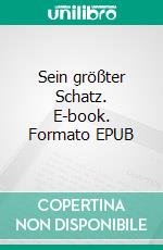 Sein größter Schatz. E-book. Formato EPUB