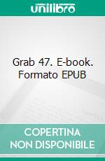 Grab 47. E-book. Formato EPUB ebook di Rainer Mauelshagen