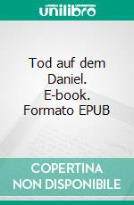 Tod auf dem Daniel. E-book. Formato EPUB