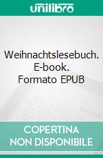 Weihnachtslesebuch. E-book. Formato EPUB ebook di Frank Weber