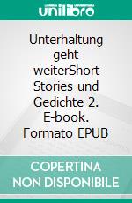 Unterhaltung geht weiterShort Stories und Gedichte 2. E-book. Formato EPUB ebook di Michael Mielke