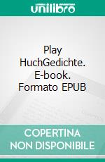 Play HuchGedichte. E-book. Formato EPUB ebook