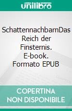 SchattennachbarnDas Reich der Finsternis. E-book. Formato EPUB ebook