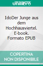 IdoDer Junge aus dem Hochhausviertel. E-book. Formato EPUB ebook di Veronika Naber