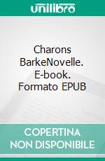 Charons BarkeNovelle. E-book. Formato EPUB ebook di Tom Weber