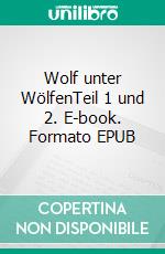 Wolf unter WölfenTeil 1 und 2. E-book. Formato EPUB ebook