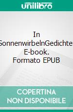 In SonnenwirbelnGedichte. E-book. Formato EPUB