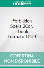 Forbidden Spells 2Cor. E-book. Formato EPUB ebook di Julia Storm