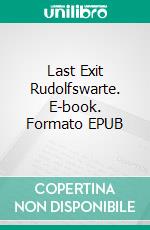 Last Exit Rudolfswarte. E-book. Formato EPUB ebook di Jochen Krieger