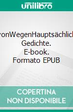 vonWegenHauptsächlich Gedichte. E-book. Formato EPUB ebook