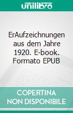 ErAufzeichnungen aus dem Jahre 1920. E-book. Formato EPUB