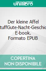 Der kleine Affel KnufftuffGute-Nacht-Geschichten. E-book. Formato EPUB ebook di Florian Sperber