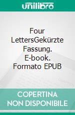 Four LettersGekürzte Fassung. E-book. Formato EPUB ebook