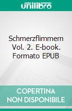 Schmerzflimmern Vol. 2. E-book. Formato EPUB ebook