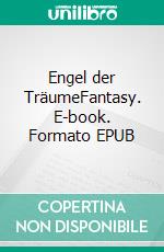 Engel der TräumeFantasy. E-book. Formato EPUB ebook di Pit Vogt