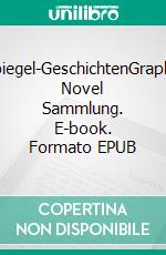 Spiegel-GeschichtenGraphic Novel Sammlung. E-book. Formato EPUB ebook di Harald Knobling