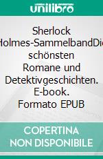 Sherlock Holmes-SammelbandDie schönsten Romane und Detektivgeschichten. E-book. Formato EPUB ebook