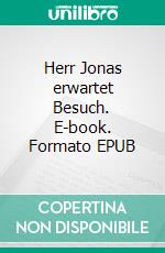 Herr Jonas erwartet Besuch. E-book. Formato EPUB ebook