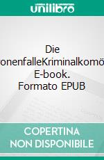 Die MaronenfalleKriminalkomödie. E-book. Formato EPUB ebook