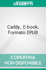 Caddy. E-book. Formato EPUB