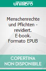 Menschenrechte und Pflichten - revidiert. E-book. Formato EPUB ebook di Wolfgang Fries