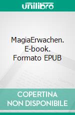 MagiaErwachen. E-book. Formato EPUB ebook