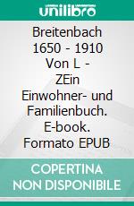 Breitenbach 1650 - 1910  Von L - ZEin Einwohner- und Familienbuch. E-book. Formato EPUB ebook
