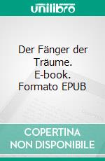 Der Fänger der Träume. E-book. Formato EPUB ebook