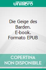 Die Geige des Barden. E-book. Formato EPUB ebook