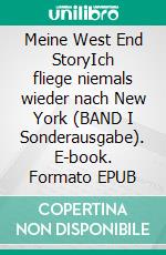 Meine West End StoryIch fliege niemals wieder nach New York (BAND I Sonderausgabe). E-book. Formato EPUB ebook di Rafael Robert Pilsczek