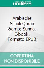 Arabische SchuleQuran & Sunna. E-book. Formato EPUB ebook di Andrea Mohamed Hamroune