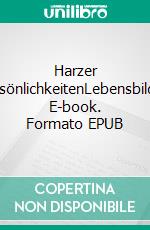 Harzer PersönlichkeitenLebensbilder. E-book. Formato EPUB ebook