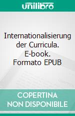 Internationalisierung der Curricula. E-book. Formato EPUB ebook di Hiltraud Casper-Hehne