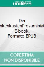 Der GedankenkastenProsaminiaturen. E-book. Formato EPUB ebook