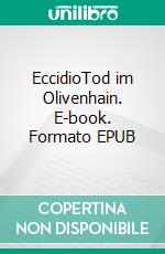 EccidioTod im Olivenhain. E-book. Formato EPUB ebook