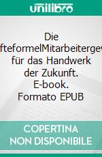 Die FachkräfteformelMitarbeitergewinnung für das Handwerk der Zukunft. E-book. Formato EPUB ebook di Jörg Mosler