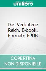 Das Verbotene Reich. E-book. Formato EPUB