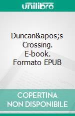 Duncan's Crossing. E-book. Formato EPUB ebook di Alvar Wenzel