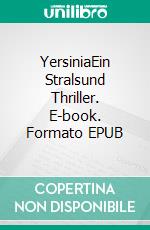 YersiniaEin Stralsund Thriller. E-book. Formato EPUB ebook