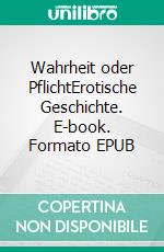 Wahrheit oder PflichtErotische Geschichte. E-book. Formato EPUB ebook