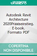 Autodesk Revit Architecture 2020Praxiseinstieg. E-book. Formato PDF ebook