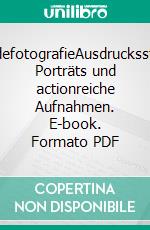 HundefotografieAusdrucksstarke Porträts und actionreiche Aufnahmen. E-book. Formato PDF ebook